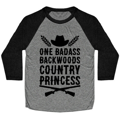One Badass Backwoods Country Princess Baseball Tee