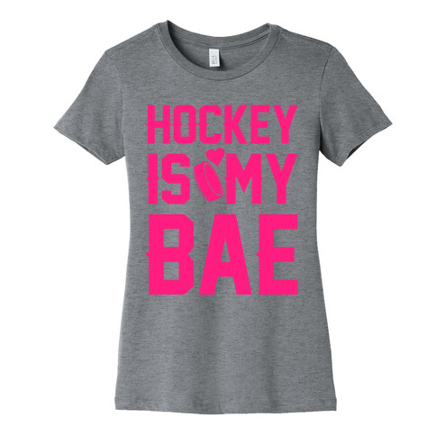 Hockey Is My Bae Womens T-Shirt