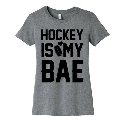 Hockey Is My Bae Womens T-Shirt