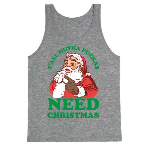 Y'all Mutha F***as Need Christmas Tank Top