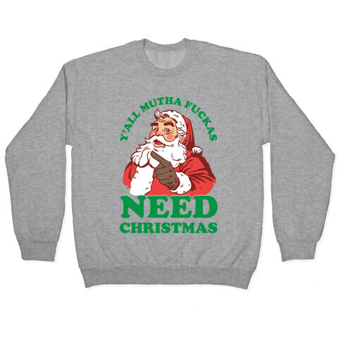 Y'all Mutha F***as Need Christmas Pullover