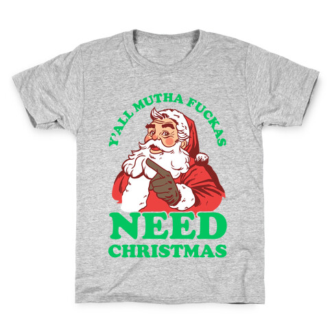 Y'all Mutha F***as Need Christmas Kids T-Shirt