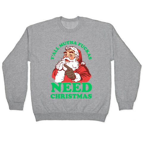 Y'all Mutha F***as Need Christmas Pullover