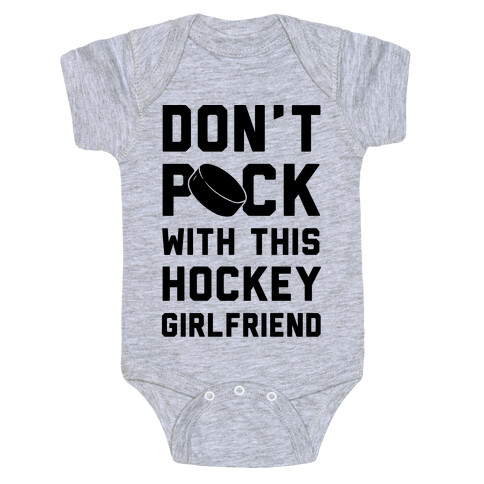 Don't Puck With This Hockey Girlfriend Baby One-Piece