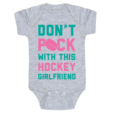 Don't Puck With This Hockey Girlfriend Baby One-Piece