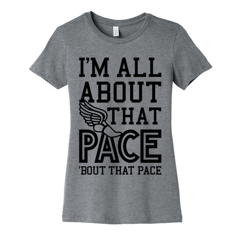 You Know I'm All About That Pace Womens T-Shirt