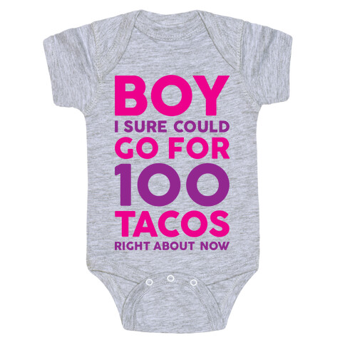 I Could Go For 100 Tacos Baby One-Piece