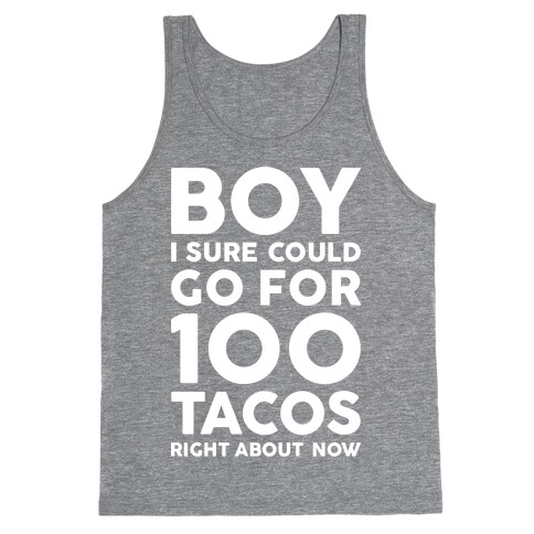 I Could Go For 100 Tacos Tank Top