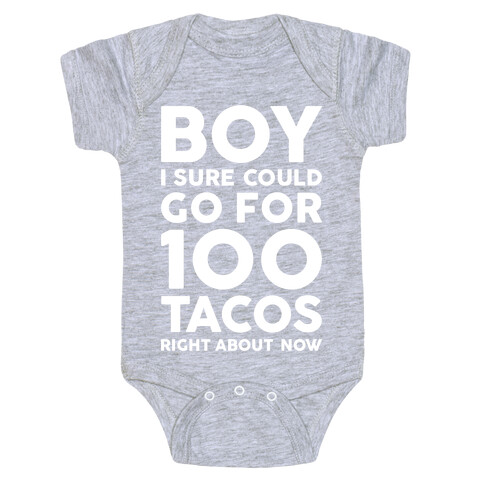 I Could Go For 100 Tacos Baby One-Piece