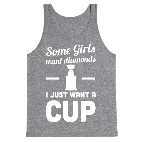 Some Girls Want Diamonds I Just Want A Cup Tank Top