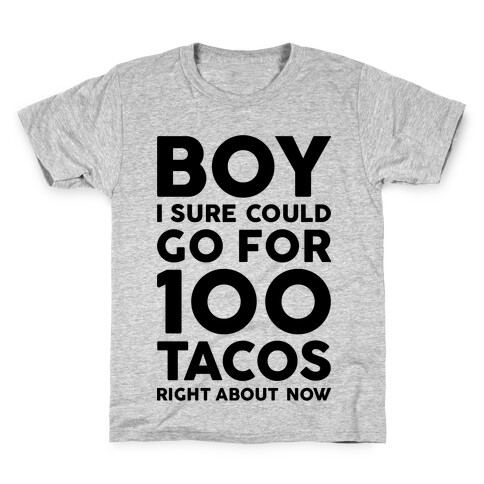 I Could Go For 100 Tacos Kids T-Shirt