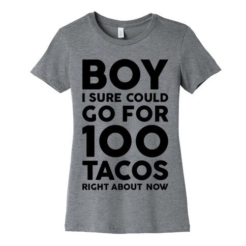 I Could Go For 100 Tacos Womens T-Shirt