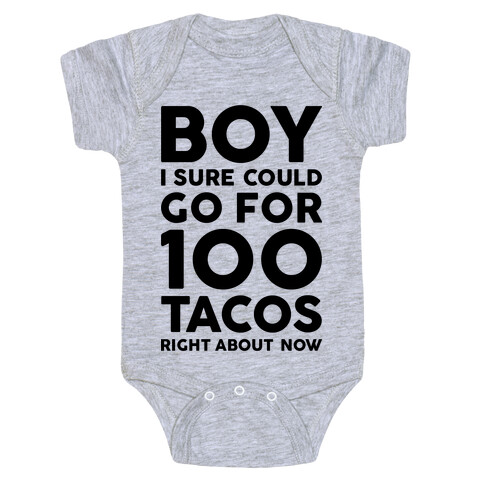 I Could Go For 100 Tacos Baby One-Piece