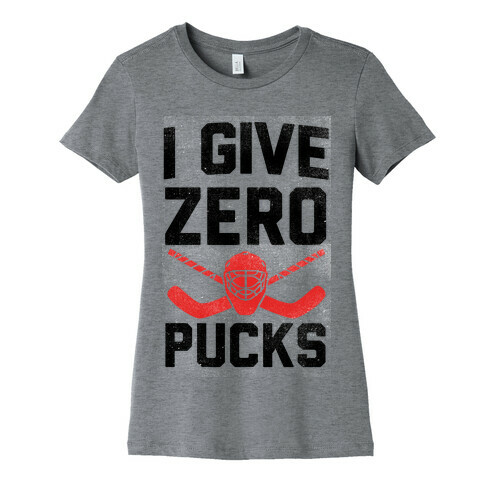 I Give Zero Pucks Womens T-Shirt