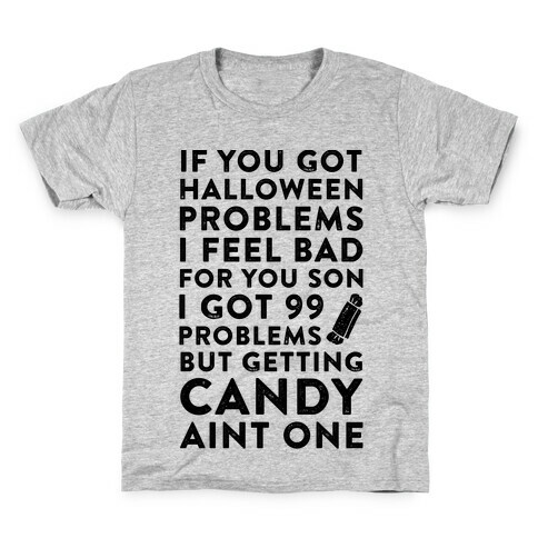 If You Got Halloween Problems Kids T-Shirt