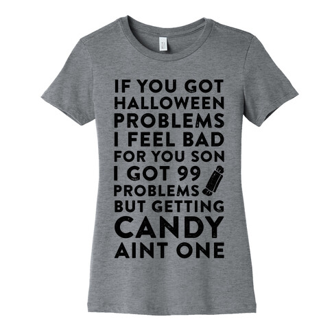 If You Got Halloween Problems Womens T-Shirt