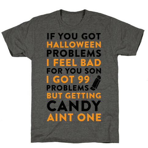 If You Got Halloween Problems T-Shirt