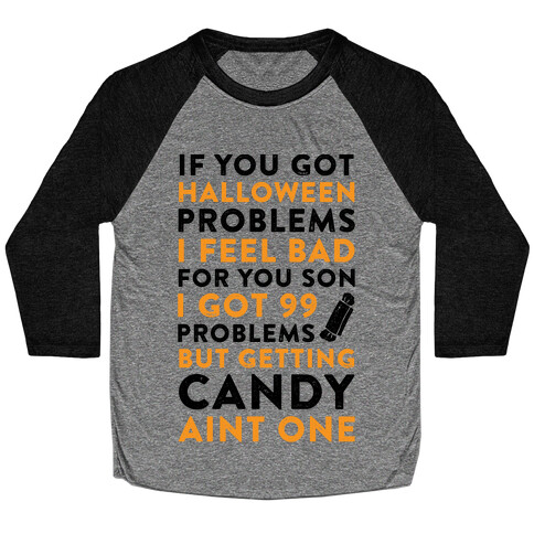 If You Got Halloween Problems Baseball Tee