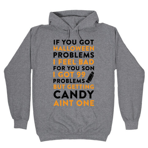 If You Got Halloween Problems Hooded Sweatshirt