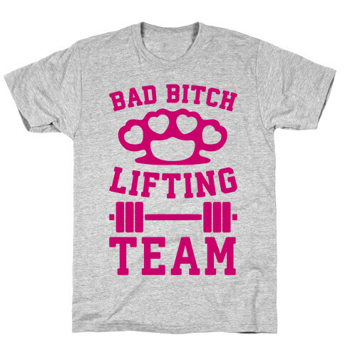 Bad Bitch Lifting Team T-Shirt