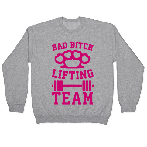 Bad Bitch Lifting Team Pullover