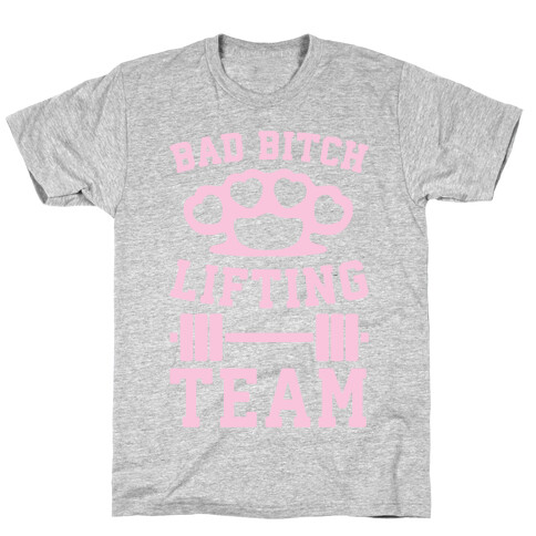 Bad Bitch Lifting Team T-Shirt