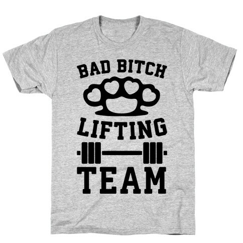 Bad Bitch Lifting Team T-Shirt