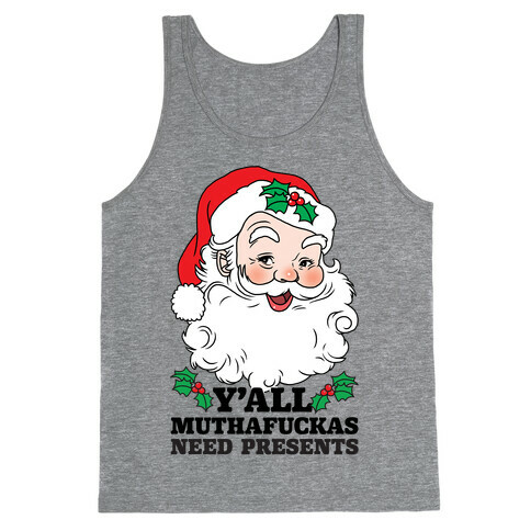 Y'all MuthaF***as Need Presents Tank Top