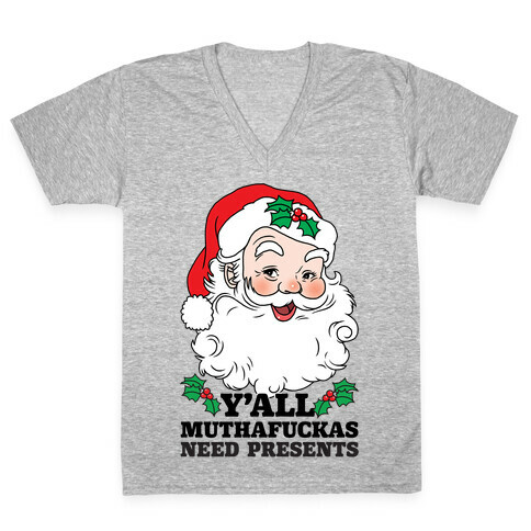 Y'all MuthaF***as Need Presents V-Neck Tee Shirt
