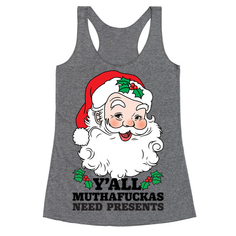 Y'all MuthaF***as Need Presents Racerback Tank Top