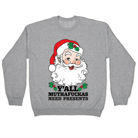 Y'all MuthaF***as Need Presents Pullover