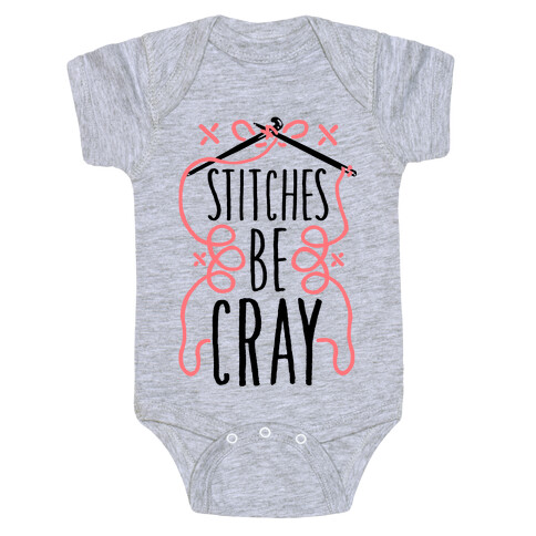 Stitches be Cray! Baby One-Piece