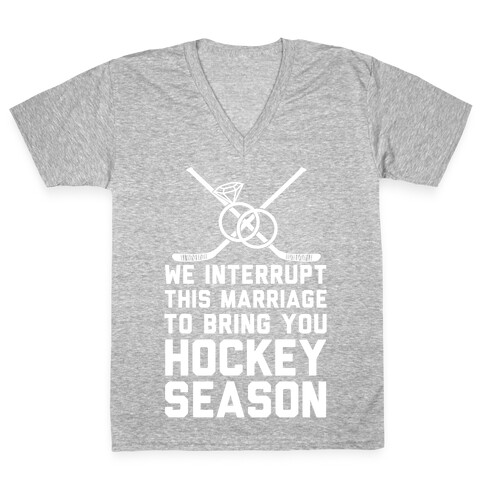 We Interrupt This Marriage To Bring You Hockey Season V-Neck Tee Shirt