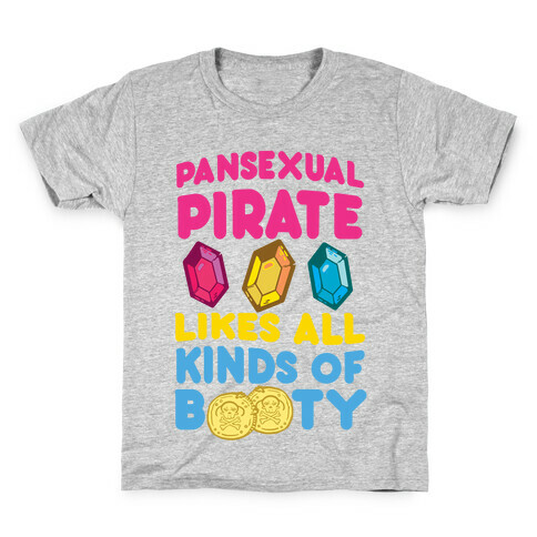 Pansexual Pirate Likes All Kinds Of Booty Kids T-Shirt