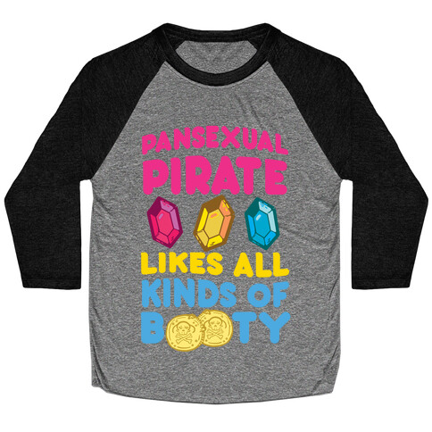 Pansexual Pirate Likes All Kinds Of Booty Baseball Tee