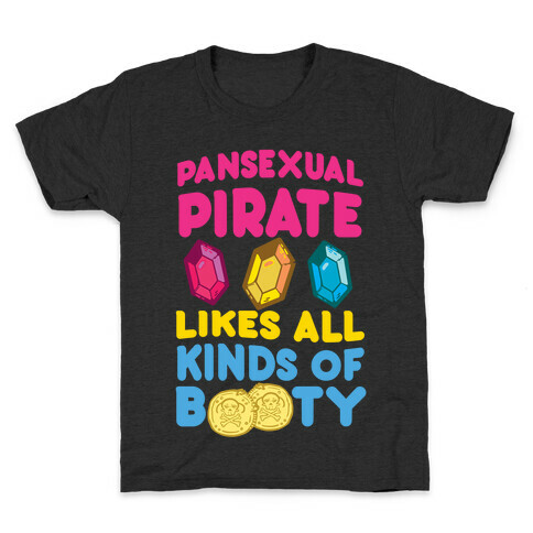 Pansexual Pirate Likes All Kinds Of Booty Kids T-Shirt