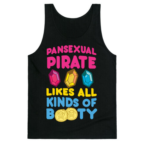 Pansexual Pirate Likes All Kinds Of Booty Tank Top