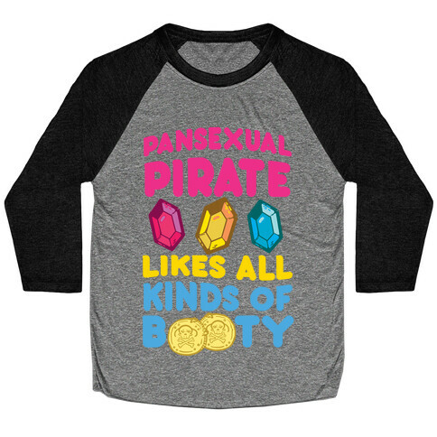 Pansexual Pirate Likes All Kinds Of Booty Baseball Tee