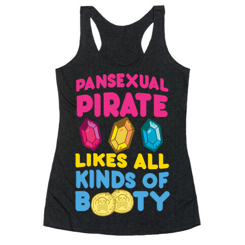 Pansexual Pirate Likes All Kinds Of Booty Racerback Tank Top