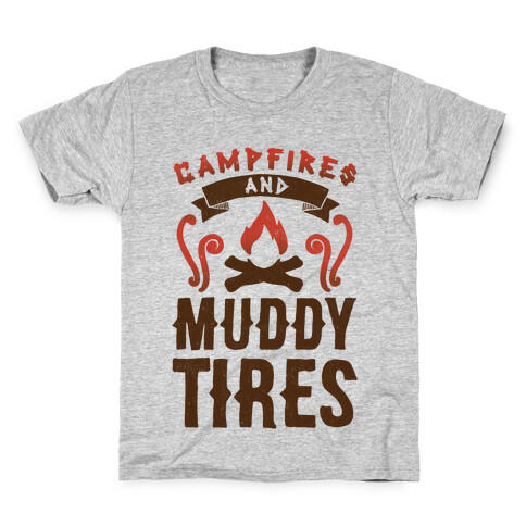 Campfires And Muddy Tires Kids T-Shirt