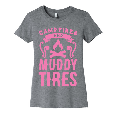 Campfires And Muddy Tires Womens T-Shirt