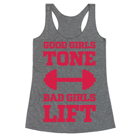 Good Girls Tone Bad Girls Lift Racerback Tank Top