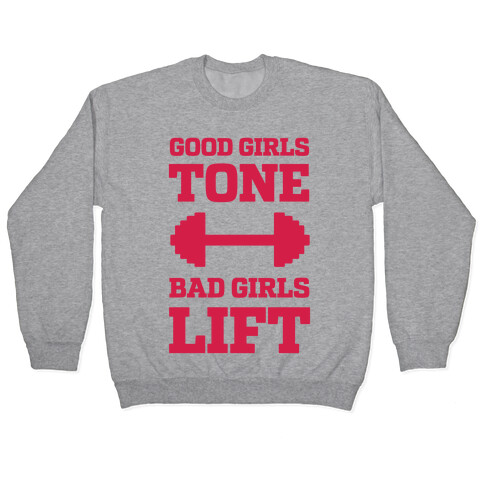 Good Girls Tone Bad Girls Lift Pullover