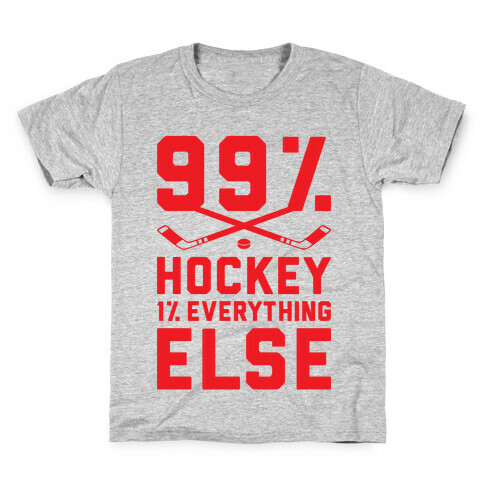 99% Hockey 1% Everything Else Kids T-Shirt