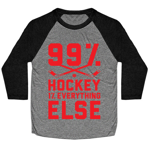 99% Hockey 1% Everything Else Baseball Tee