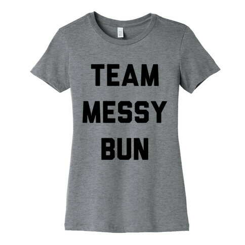 Team Messy Bun Womens T-Shirt