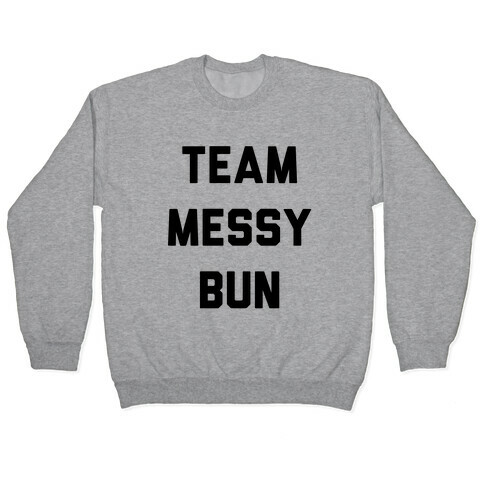 Team Messy Bun Pullover