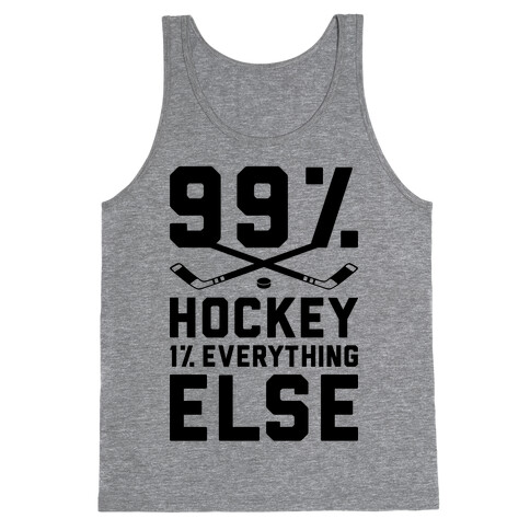 99% Hockey 1% Everything Else Tank Top