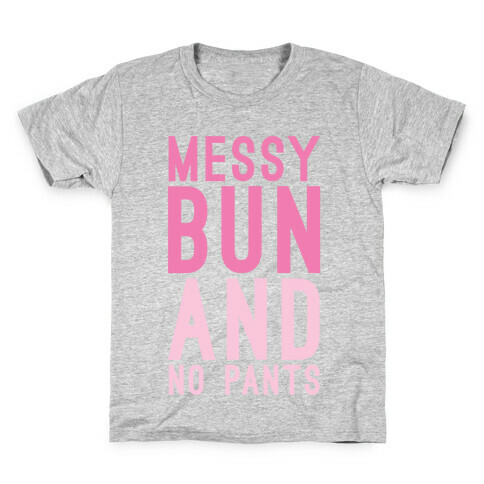 Messy Bun And No Pants Kids T-Shirt