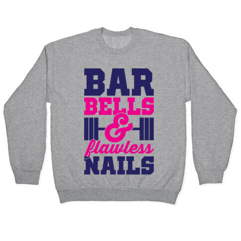 Barbells And Flawless Nails Pullover